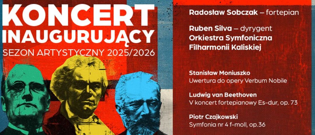 MUZYKA. Koncert Inaugurujący Sezon Artystyczny 2025/2026 w Filharmonii Kaliskiej