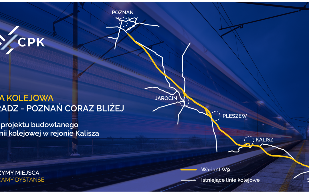 INWESTYCJE. Szybka kolej przez Kalisz coraz bliżej