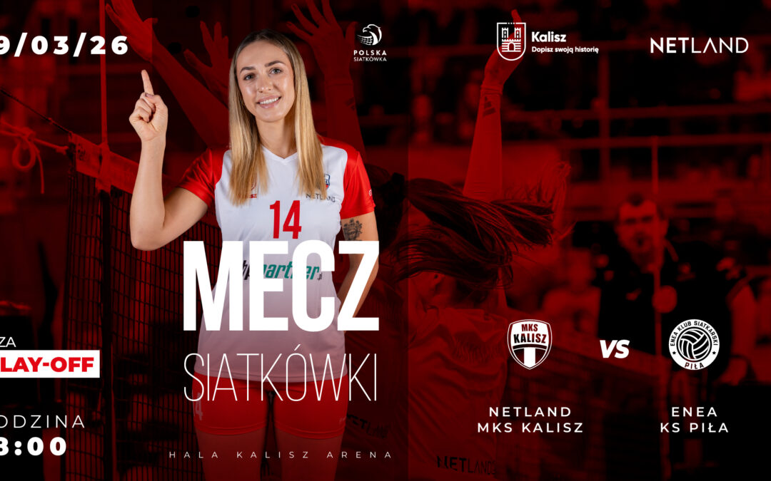 SIATKÓWKA. Półfinał z Piłą. NETLAND MKS gra o ekstraklasę