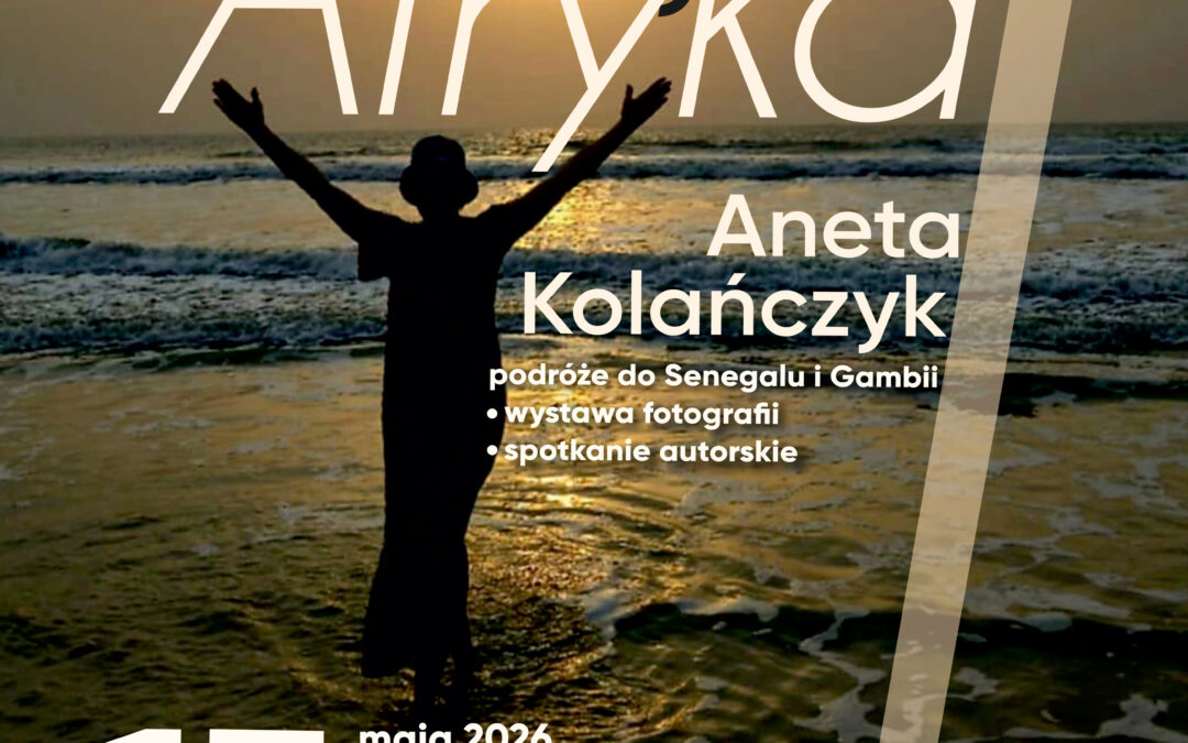 13.5. Afryka w obiektywie Anety Kolańczyk
