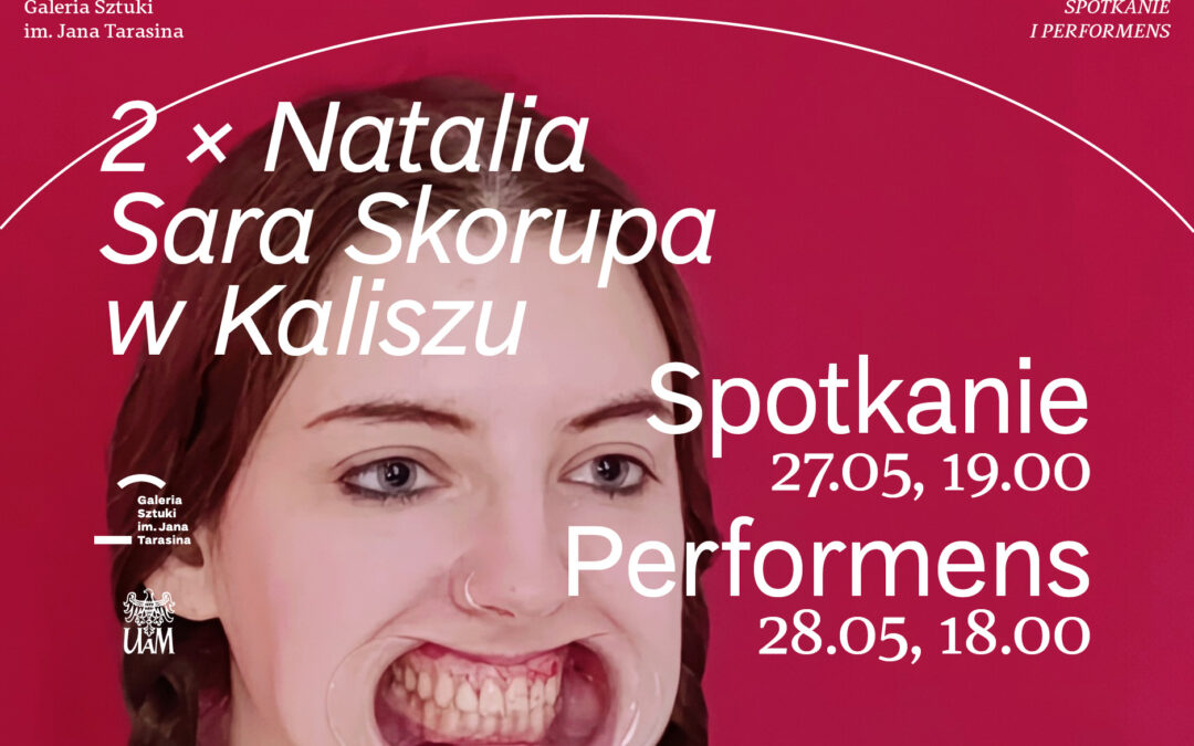 27-28.5. Performens i spotkanie z Natalią Sarą Skorupą