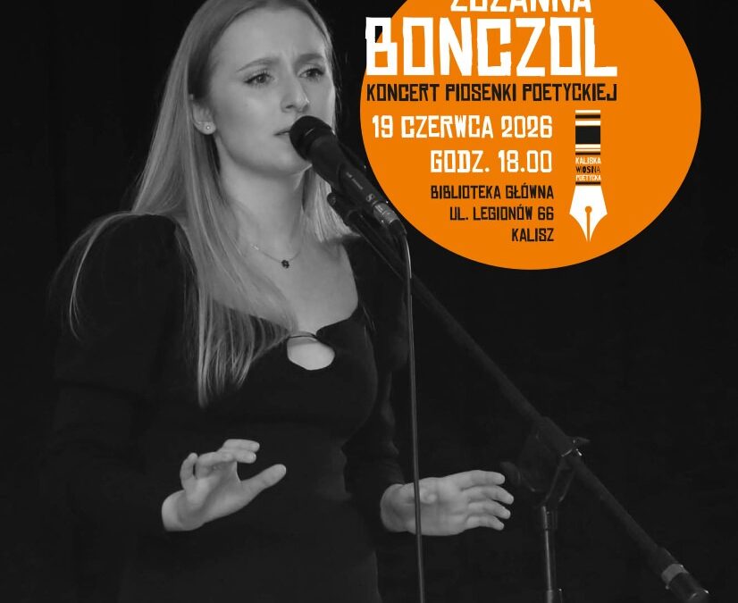 19.6. Koncert finałowy Kaliskiej Wiosny Poetyckiej